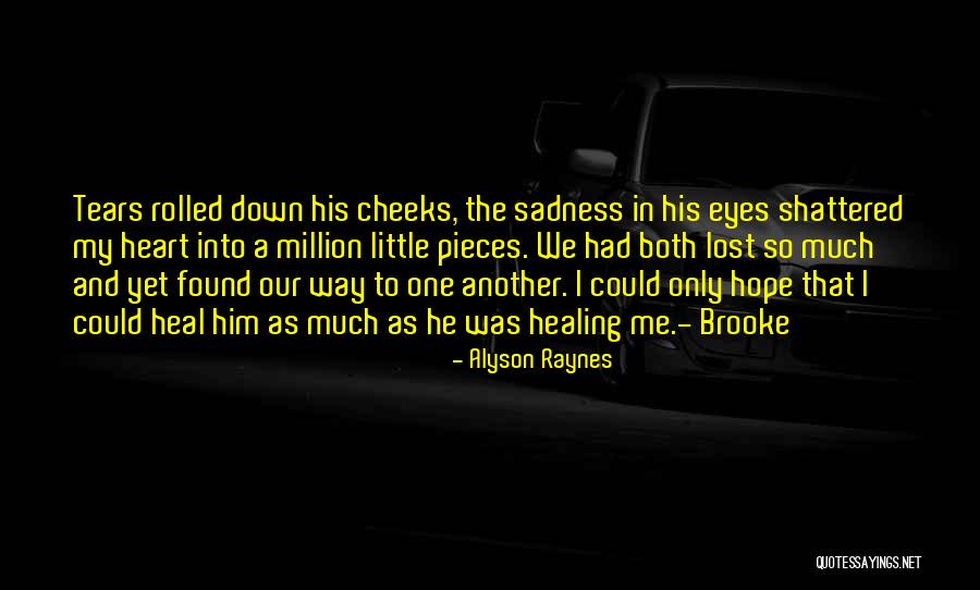 Million Little Pieces Quotes By Alyson Raynes Million Little Pieces Quotes By Alyson Raynes