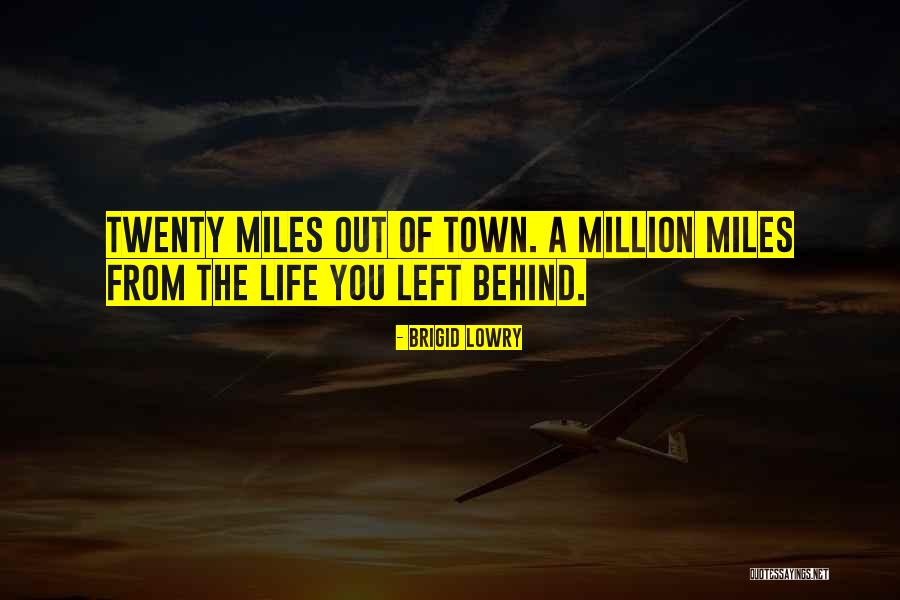 Million Miles Away Quotes By Brigid Lowry Million Miles Away Quotes By Brigid Lowry