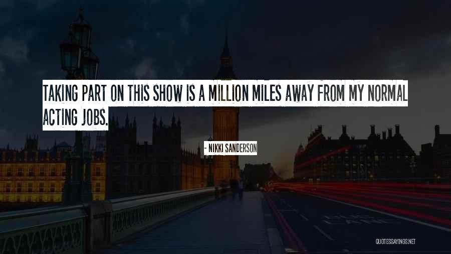 Million Miles Away Quotes By Nikki Sanderson Million Miles Away Quotes By Nikki Sanderson