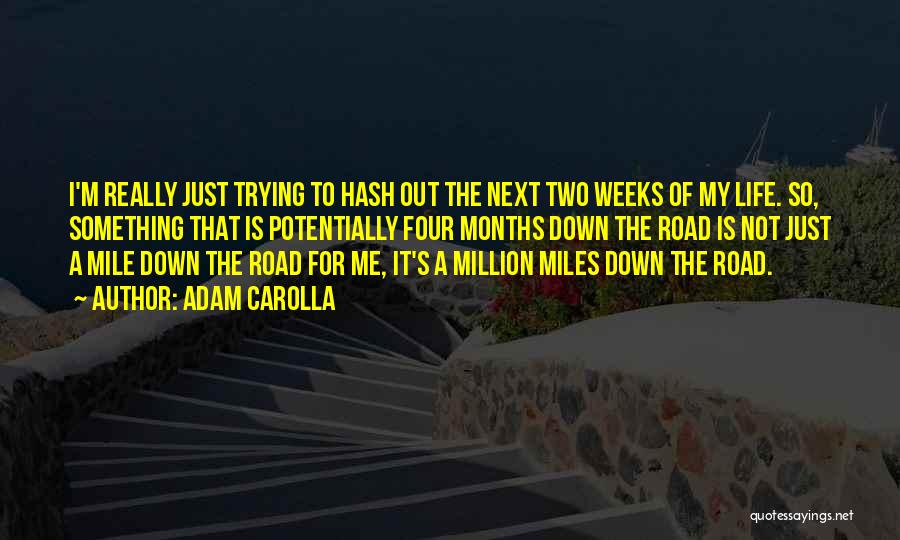 Million Miles Quotes By Adam Carolla