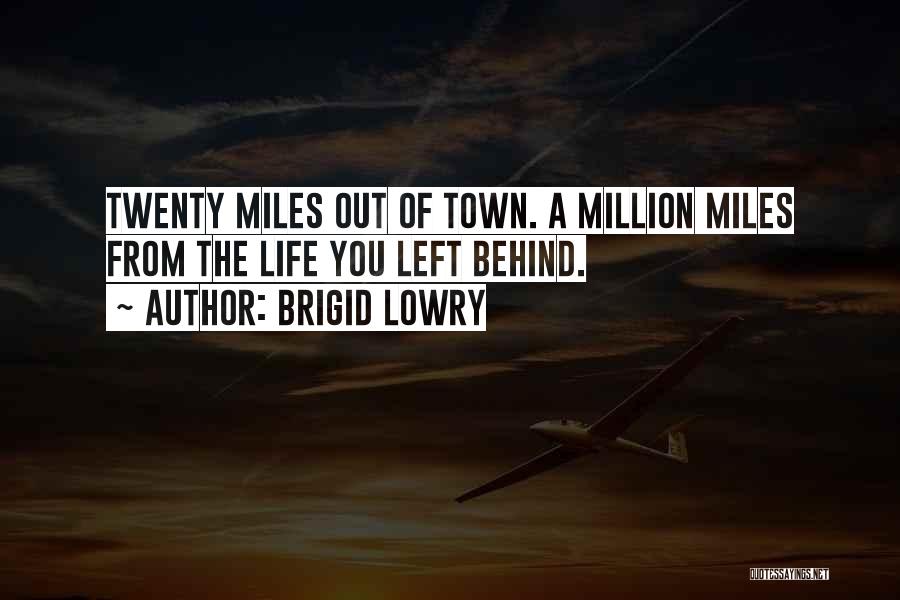 Million Miles Quotes By Brigid Lowry