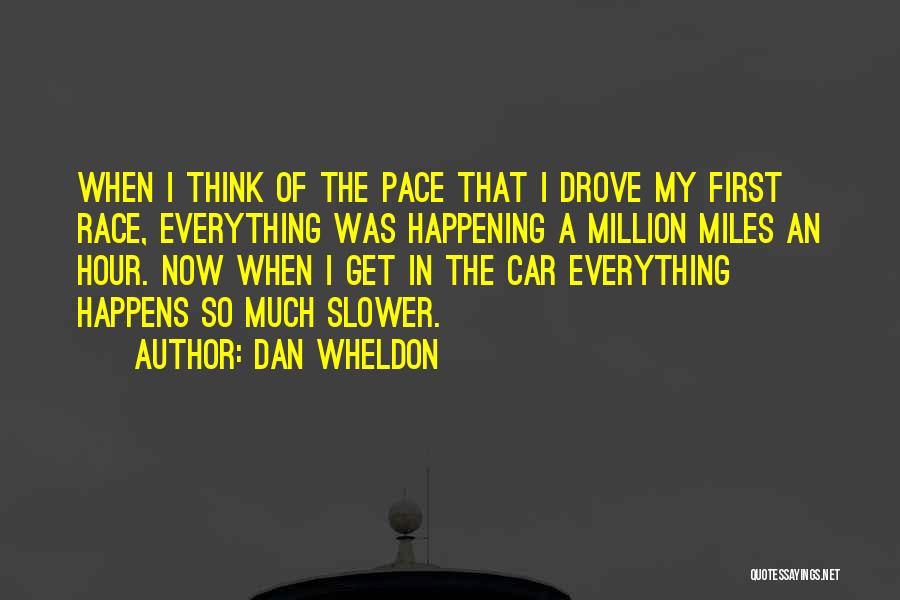 Million Miles Quotes By Dan Wheldon