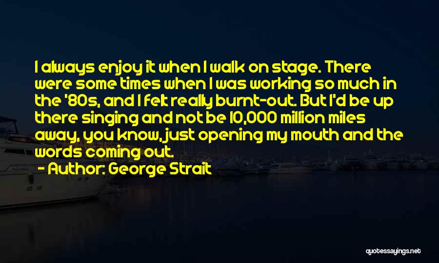 Million Miles Quotes By George Strait