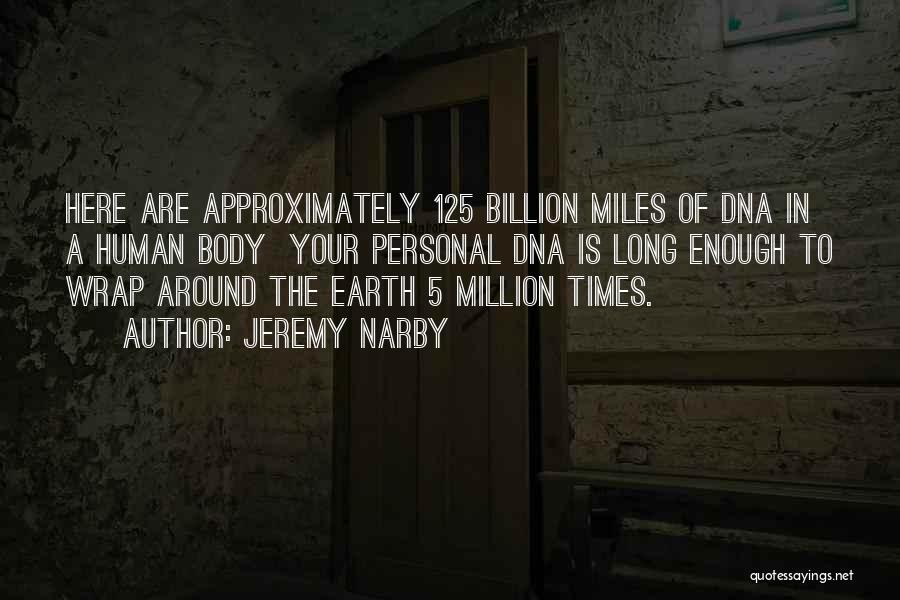 Million Miles Quotes By Jeremy Narby