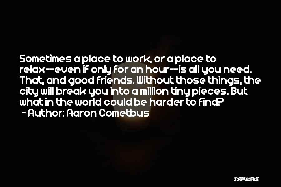 Million Pieces Quotes By Aaron Cometbus