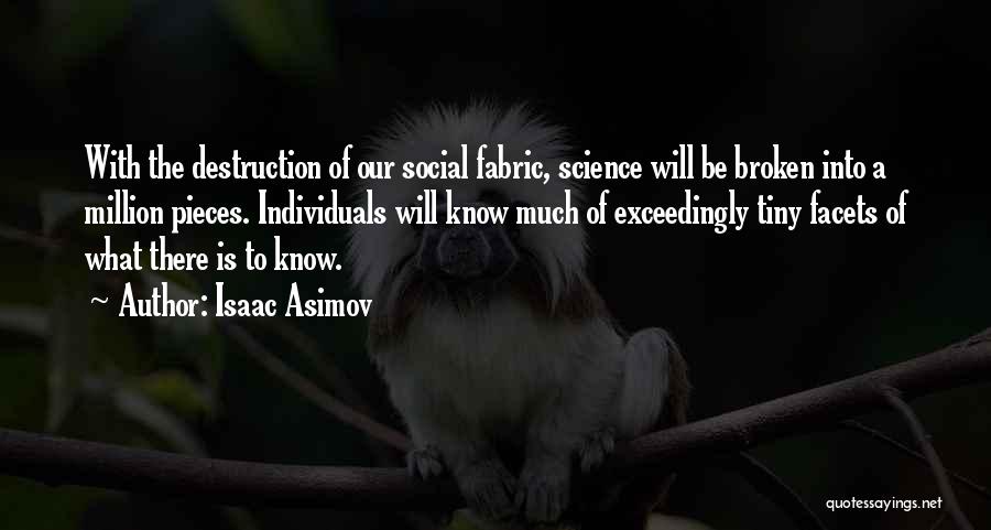 Million Pieces Quotes By Isaac Asimov