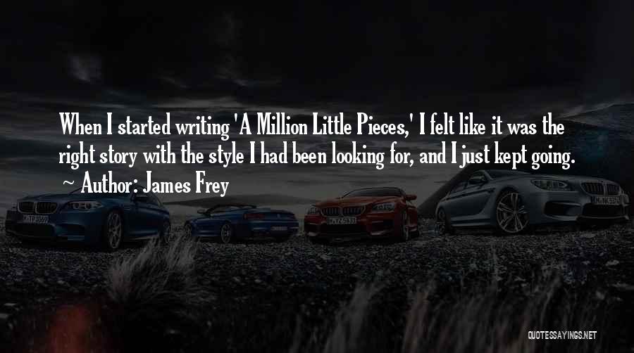 Million Pieces Quotes By James Frey