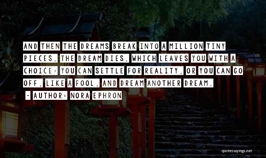 Million Pieces Quotes By Nora Ephron
