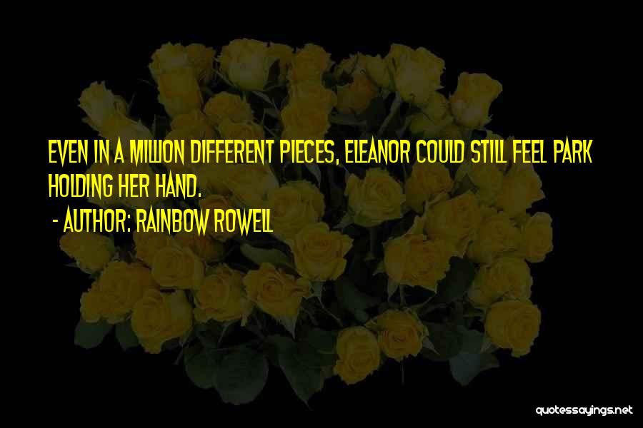 Million Pieces Quotes By Rainbow Rowell