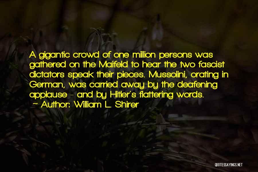 Million Pieces Quotes By William L. Shirer