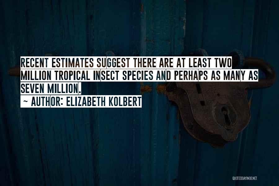 Million Quotes By Elizabeth Kolbert