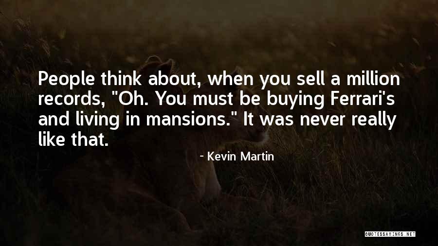 Million Records Quotes By Kevin Martin Million Records Quotes By Kevin Martin