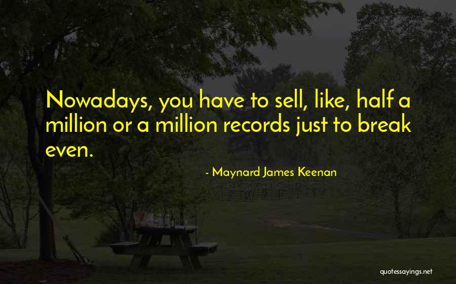 Million Records Quotes By Maynard James Keenan Million Records Quotes By Maynard James Keenan