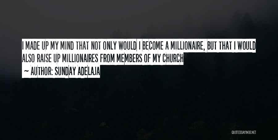 Millionaire Mind Quotes By Sunday Adelaja