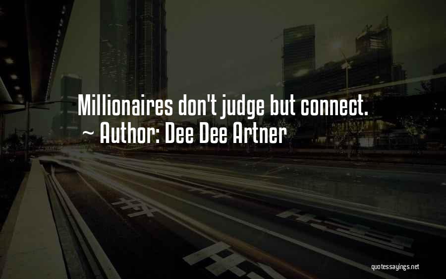 Millionaires Mind Quotes By Dee Dee Artner