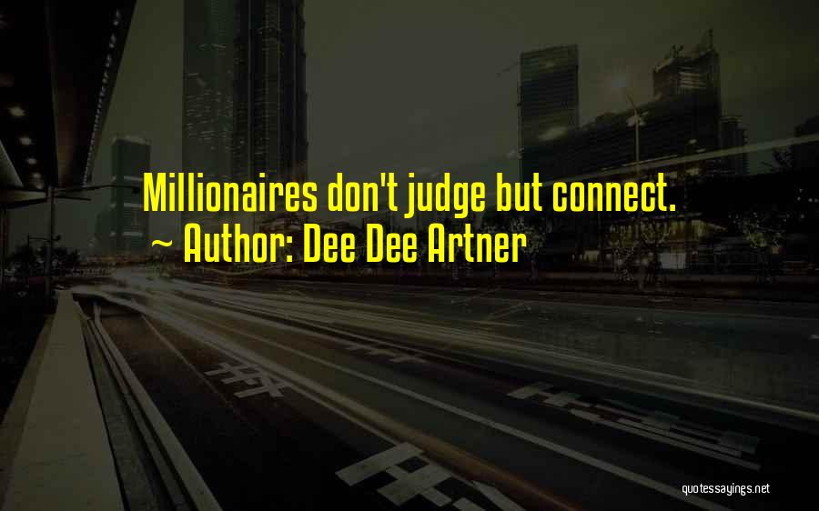Millionaires Mindset Quotes By Dee Dee Artner