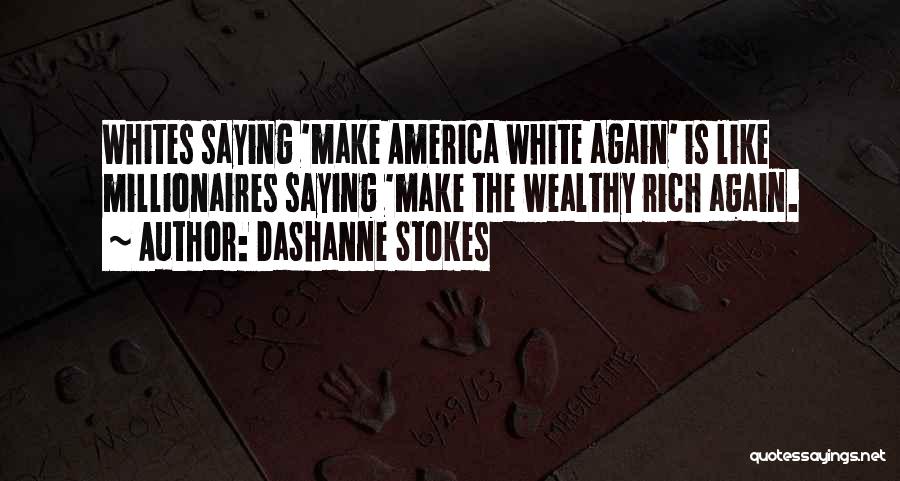 Millionaires Quotes By DaShanne Stokes