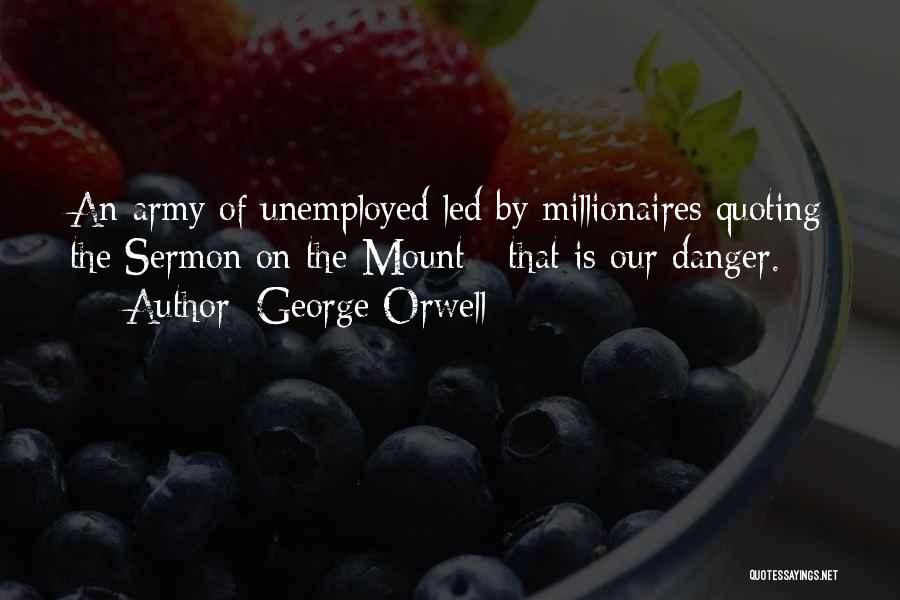 Millionaires Quotes By George Orwell