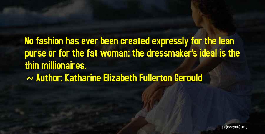 Millionaires Quotes By Katharine Elizabeth Fullerton Gerould