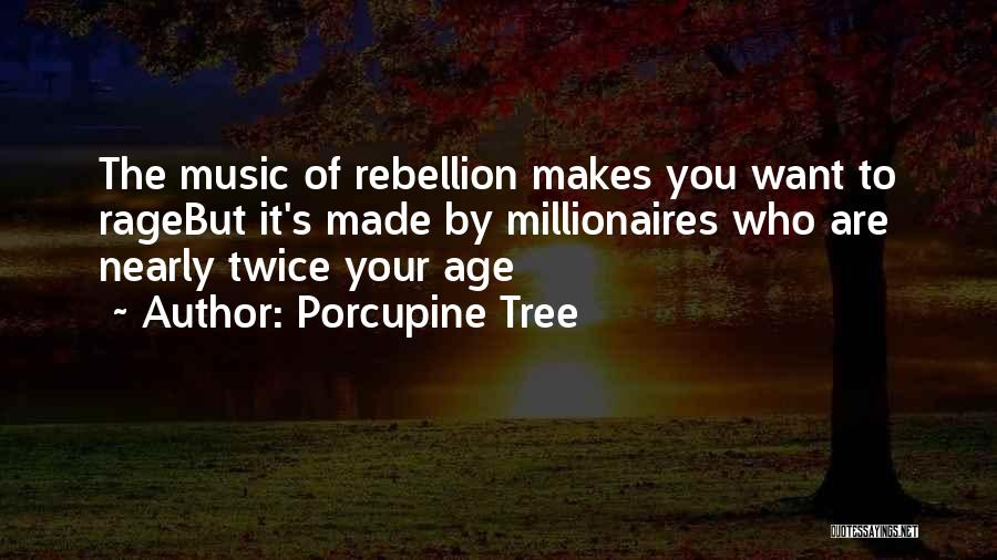 Millionaires Quotes By Porcupine Tree