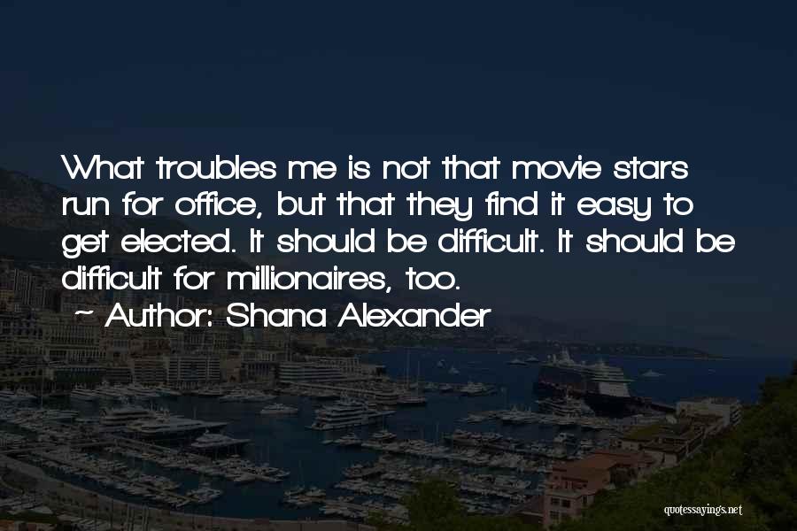 Millionaires Quotes By Shana Alexander