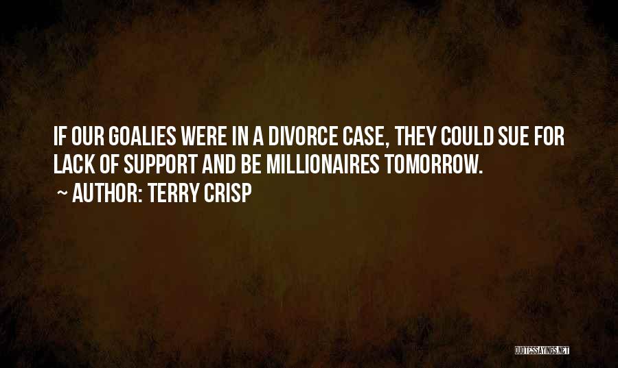 Millionaires Quotes By Terry Crisp