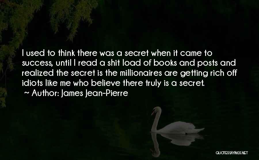 Millionaires Success Quotes By James Jean-Pierre