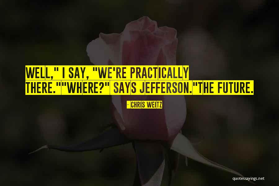 Millionairess Society Quotes By Chris Weitz Millionairess Society Quotes By Chris Weitz