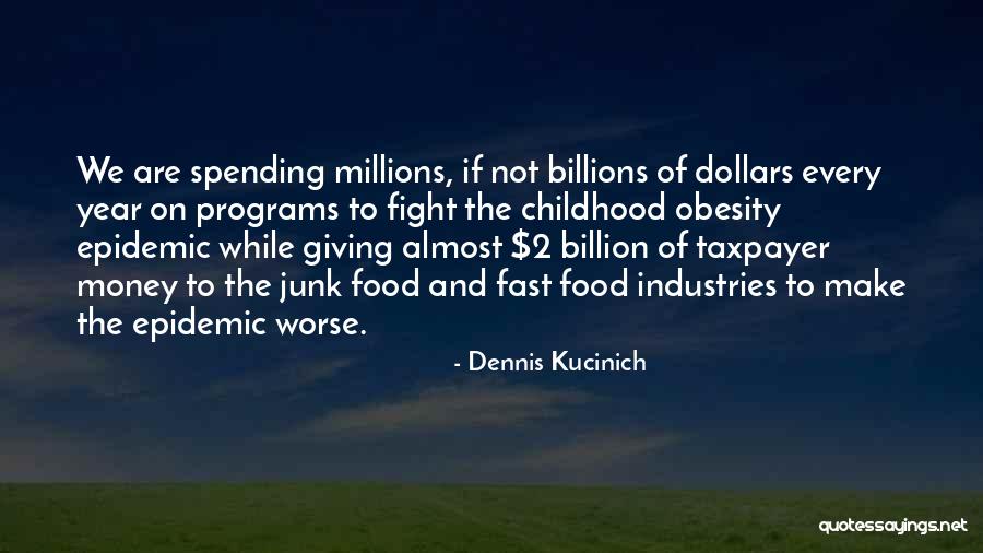 Millions And Billions Quotes By Dennis Kucinich Millions And Billions Quotes By Dennis Kucinich