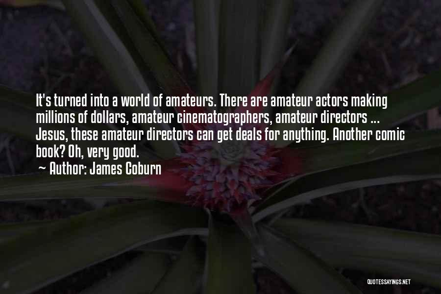 Millions Book Quotes By James Coburn
