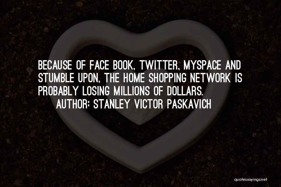 Millions Book Quotes By Stanley Victor Paskavich