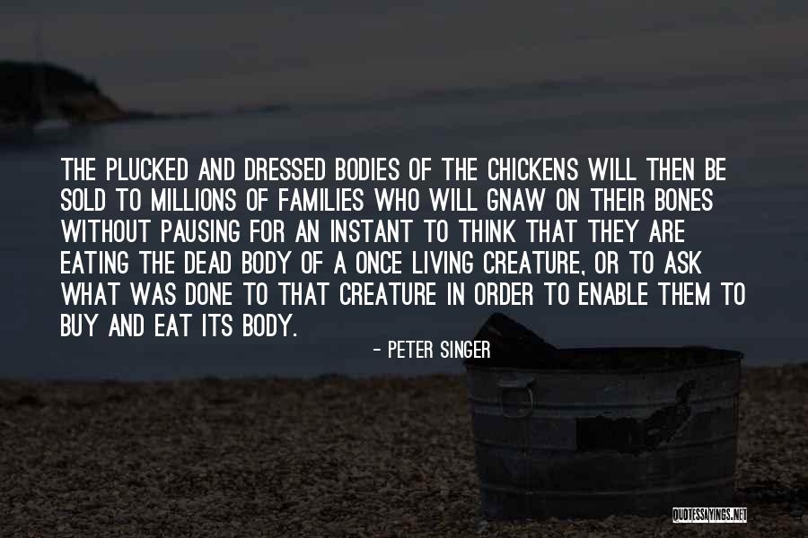 Millions Of Chickens Quotes By Peter Singer Millions Of Chickens Quotes By Peter Singer