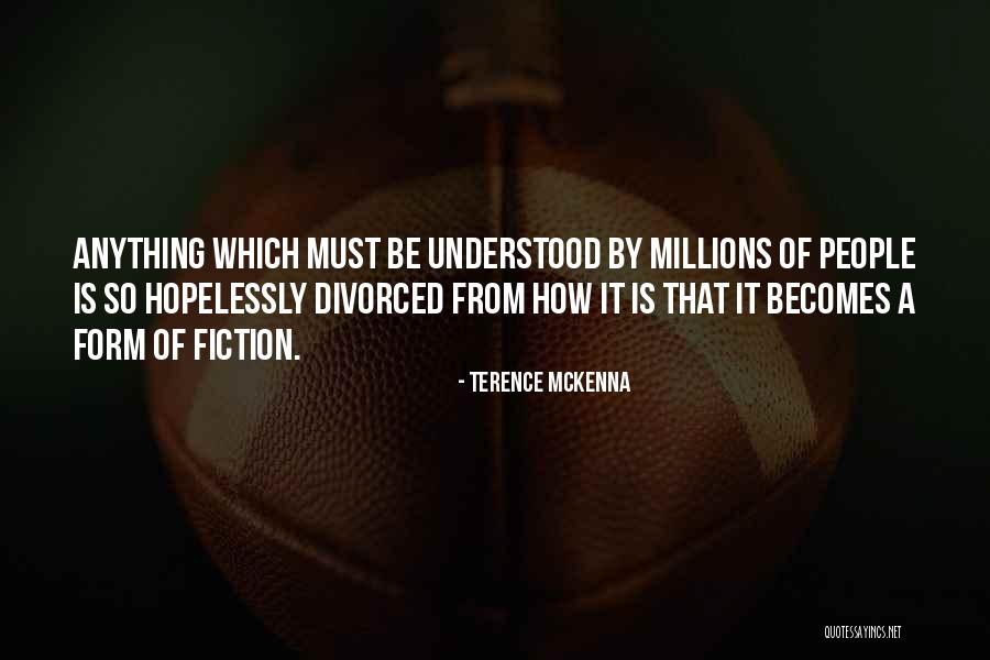 Millions Of People Quotes By Terence McKenna Millions Of People Quotes By Terence McKenna
