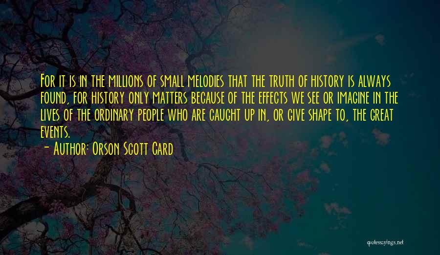 Millions Quotes By Orson Scott Card