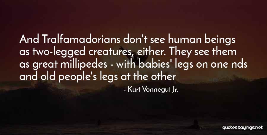 Millipedes Quotes By Kurt Vonnegut Jr.