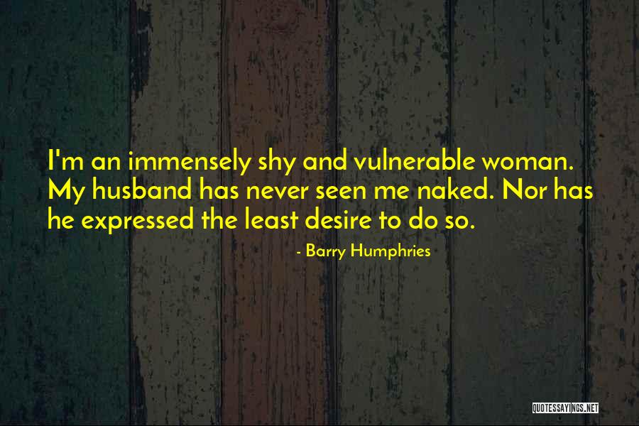 Milliron Mansfield Quotes By Barry Humphries Milliron Mansfield Quotes By Barry Humphries