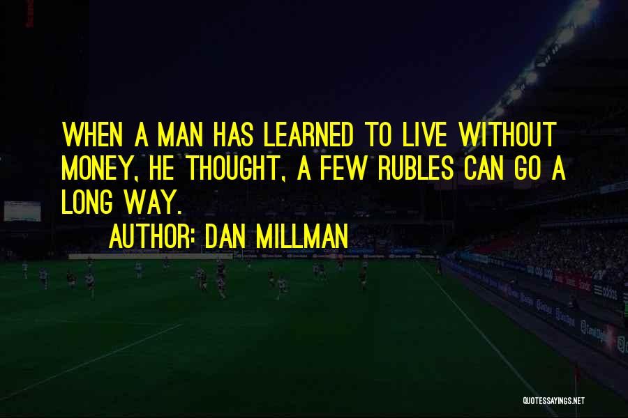 Millman Quotes By Dan Millman