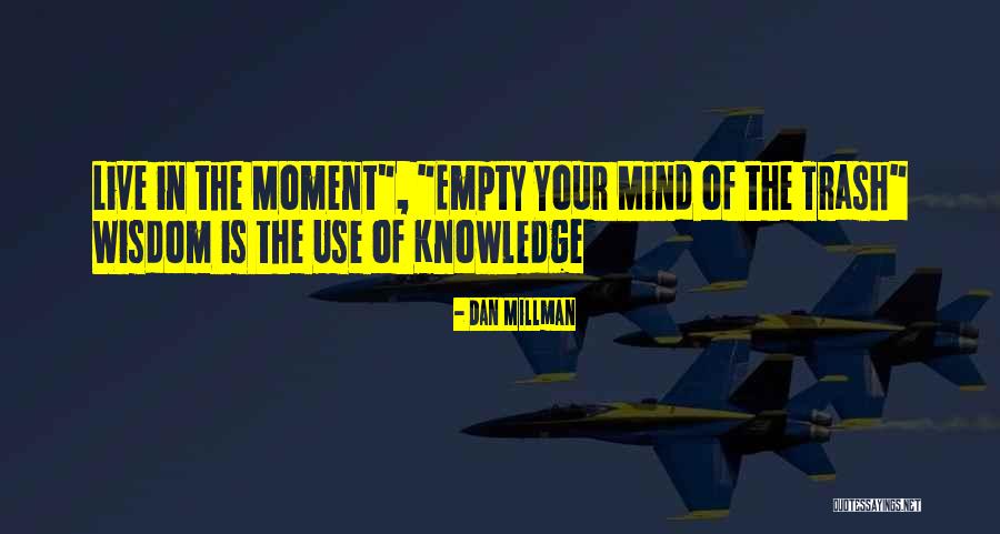 Millman Quotes By Dan Millman Millman Quotes By Dan Millman