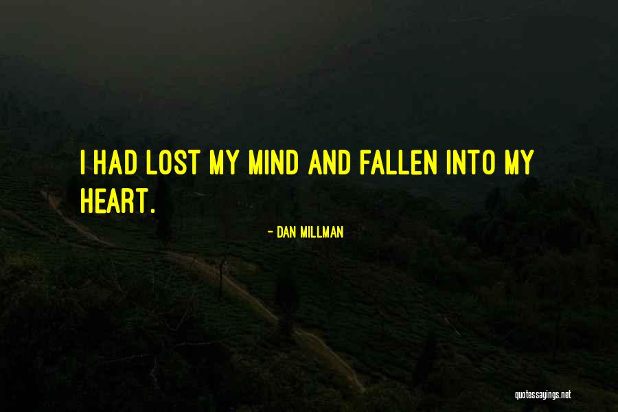 Millman Quotes By Dan Millman Millman Quotes By Dan Millman