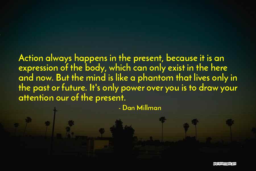 Millman Quotes By Dan Millman