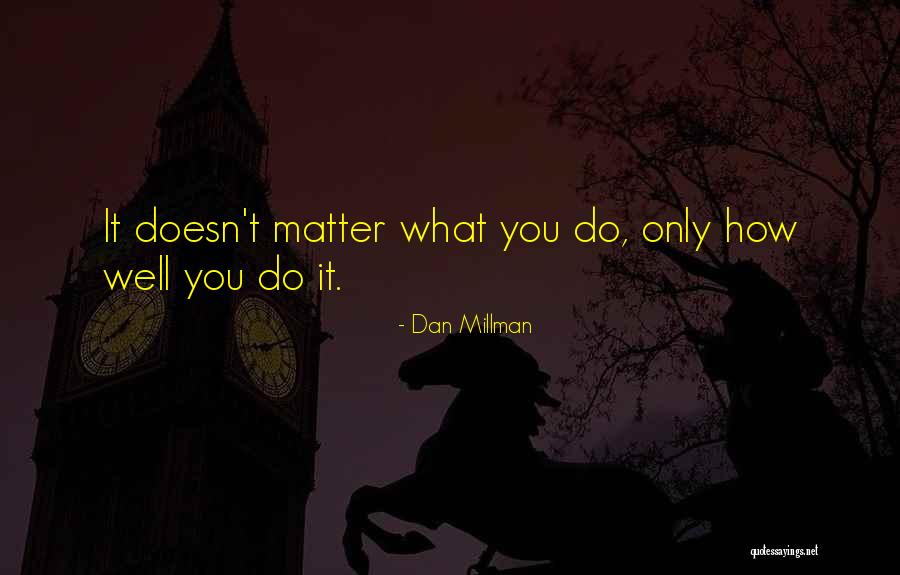 Millman Quotes By Dan Millman