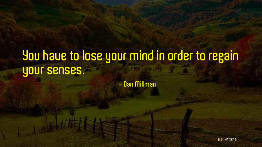 Millman Quotes By Dan Millman Millman Quotes By Dan Millman