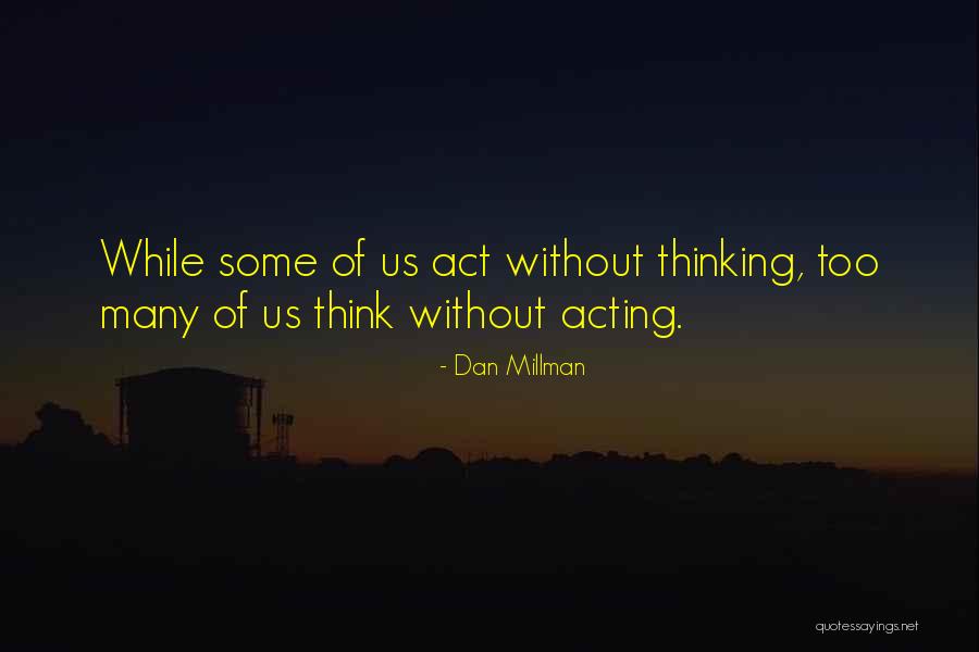 Millman Quotes By Dan Millman Millman Quotes By Dan Millman