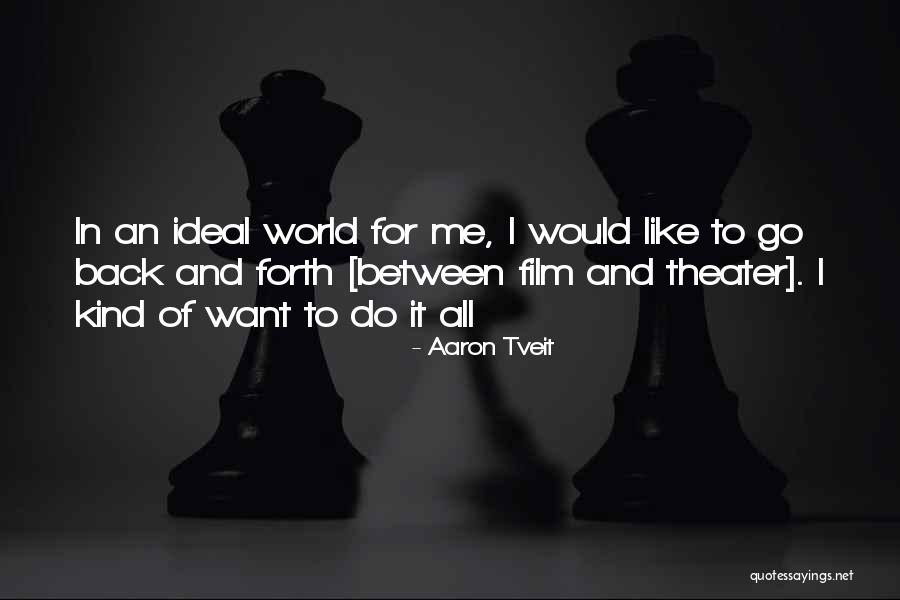 Millor Frases Quotes By Aaron Tveit Millor Frases Quotes By Aaron Tveit