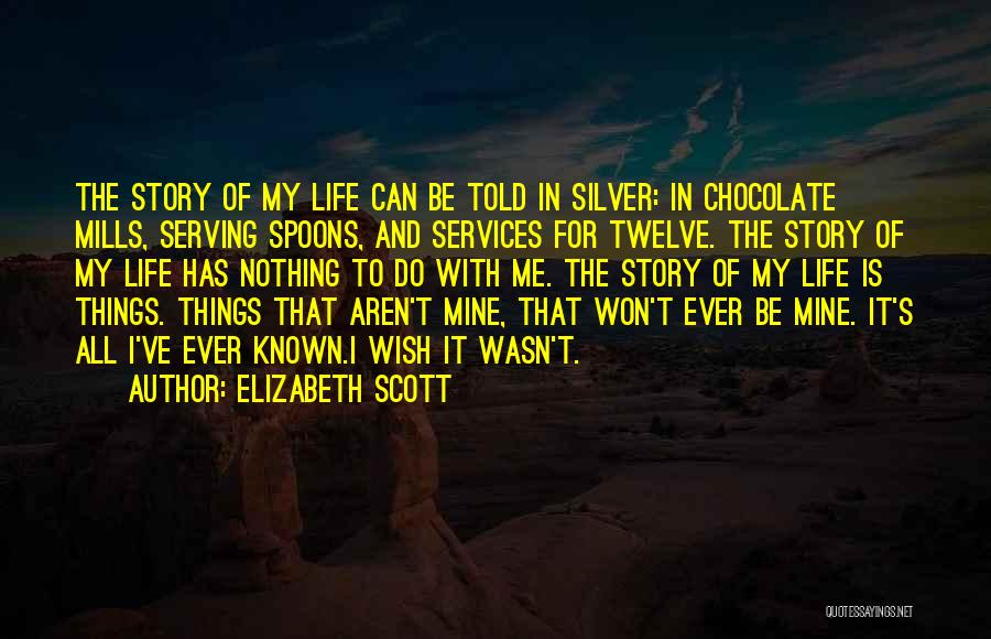 Mills Quotes By Elizabeth Scott