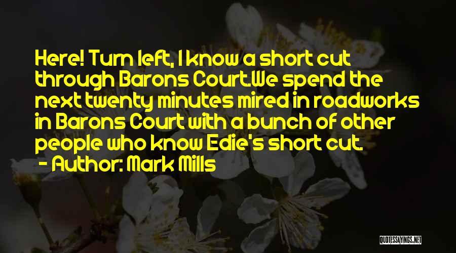 Mills Quotes By Mark Mills