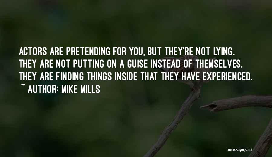 Mills Quotes By Mike Mills