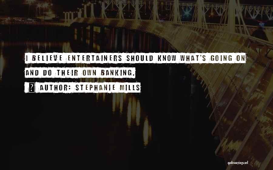 Mills Quotes By Stephanie Mills