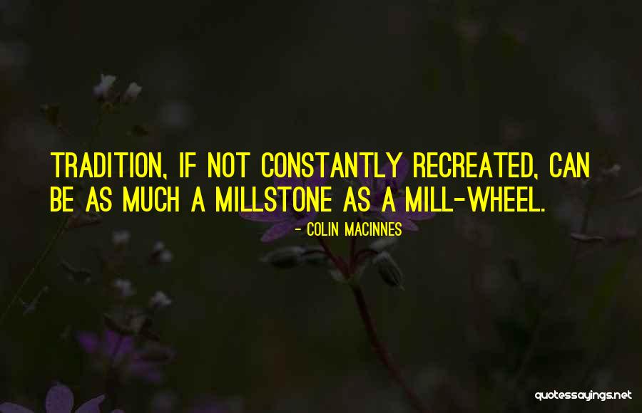 Millstone Quotes By Colin MacInnes Millstone Quotes By Colin MacInnes