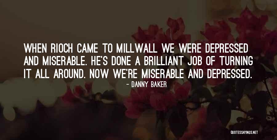 Millwall Football Quotes By Danny Baker Millwall Football Quotes By Danny Baker